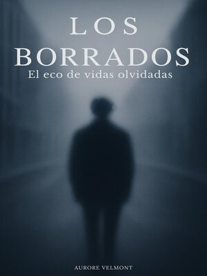 cover image of Los borrados El eco de vidas olvidadas